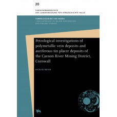 Petrological investigations of polymetallic vein deposits and auriferous tin placer deposits of the Carnon River Mining District, Cornwall